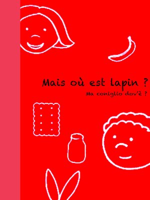 cover image of Mais où est lapin?--Ma coniglio dov'è?